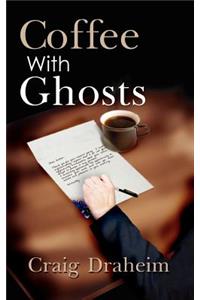 Coffee with Ghosts