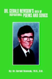 Dr. Gerald Newsom's Book of Inspirational Poems and Songs