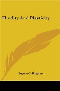 Fluidity And Plasticity