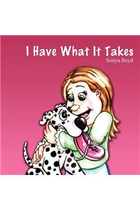 I Have What It Takes