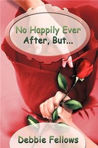 No Happily Ever After, But...