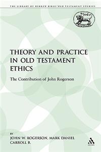 Theory and Practice in Old Testament Ethics