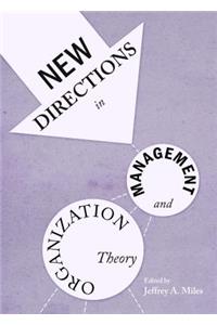New Directions in Management and Organization Theory
