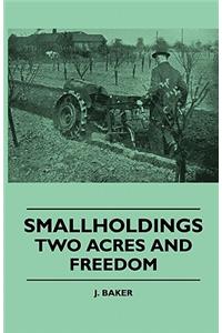 Smallholdings - Two Acres And Freedom