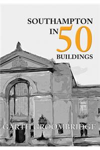 Southampton in 50 Buildings