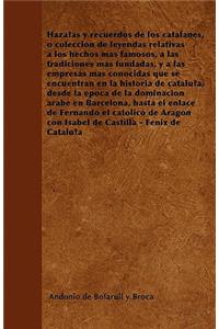 Hazañas y recuerdos de los catalanes, o colección de leyendas relativas a los hechos más famosos, a las tradiciones más fundadas, y a las empresas más conocidas que se encuentran en la historia de cataluña, desde la época de la dominación árabe en