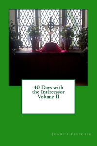40 Days with the Intercessor / Volume 2