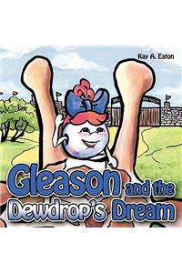 Gleason and the Dewdrop's Dream