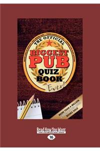 Biggest Pub Quiz Book Ever! 1 (Large Print 16pt)