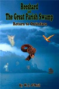 Reeshard and The Great Parish Swamp / Return to Otrindara