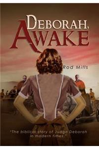 Deborah, Awake