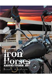 Iron Horses Around Tucson, AZ