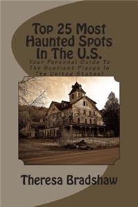 Top 25 Most Haunted Spots In The U.S.