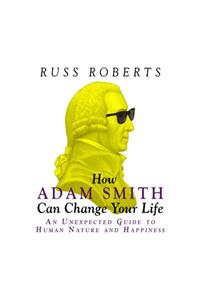 How Adam Smith Can Change Your Life