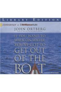 If You Want to Walk on Water, You've Got to Get Out of the Boat