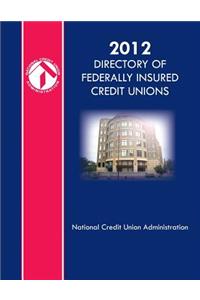 2012 Directory of Federally Insured Credit Unions