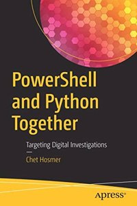 PowerShell and Python Together: Targeting Digital Investigations