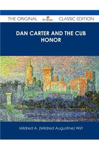 Dan Carter and the Cub Honor - The Original Classic Edition