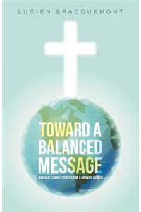 Toward a Balanced Message