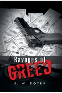 Ravages of Greed