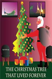 Christmas Tree That Lived Forever