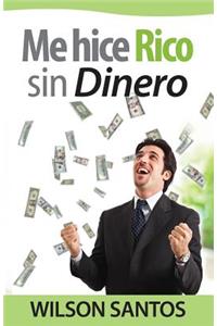 Me hice rico sin dinero
