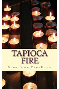 Tapioca Fire