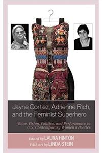 Jayne Cortez, Adrienne Rich, and the Feminist Superhero
