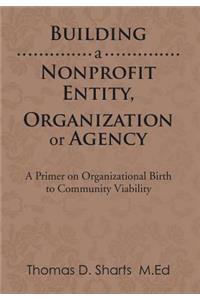 Building a Nonprofit Entity, Organization or Agency