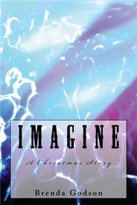 IMAGINE...A Christmas Story