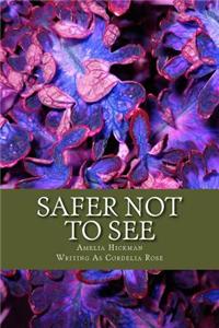 Safer Not to See