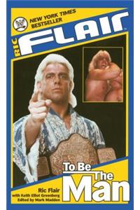 Ric Flair: To Be the Man