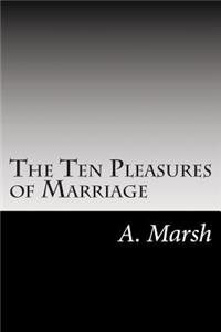 The Ten Pleasures of Marriage