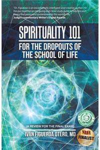 Spirituality 101 for the Dropouts of the School of Life