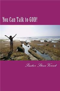 You Can Talk to God!