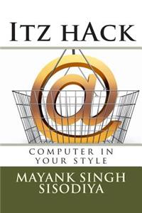 Itz Hack: Computer in Your Style