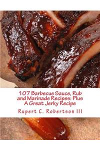 107 Barbecue Sauce, Rub and Marinade Recipes