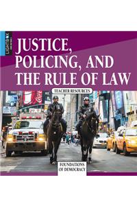 Justice, Policing, and the Rule of Law