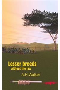 Lesser Breeds Without the Law