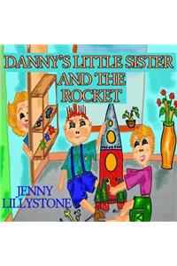 Danny's Little Sister And the Rocket