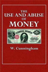 The Use and Abuse of Money