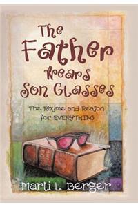 The Father Wears Son Glasses