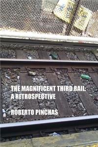 The Magnificent Third Rail