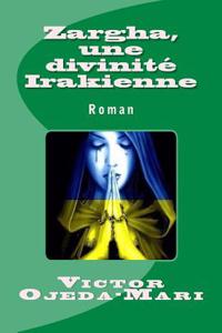 Zargha, Une Divinite Irakienne: Roman