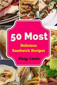 50 Most Delicious Sandwich Recipes