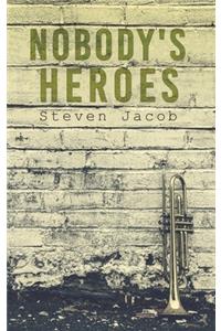 Nobody's Heroes