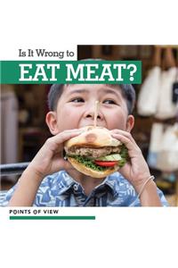 Is It Wrong to Eat Meat?