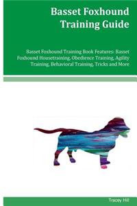 Basset Foxhound Training Guide Basset Foxhound Training Book Features