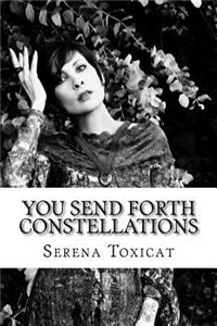 You Send Forth Constellations