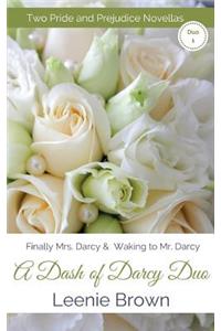 A Dash of Darcy Duo 1: Two Pride and Prejudice Novellas